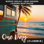 Wordz Deejay & Mike Brubek Feat. Bjoern Martinson - One Day (Clubmix Edit)
