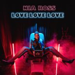 NIA ROSS - LOVE LOVE LOVE