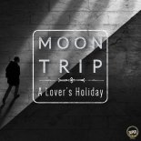 Moon Trip - A Lover's Holiday
