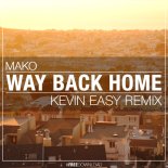 Mako - Way Back Home (Kevin Easy Remix)