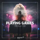 FR3SH TrX - Playing Games (Extended Mix)