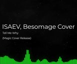 ISAEV & Besomage - Tell Me Why