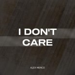 Alex Menco - I Don't Care