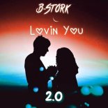 B-Stork - Lovin' You 2.0 (Extended Mix)