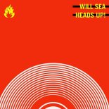 Will Sea - Heads Up! (Original Mix)
