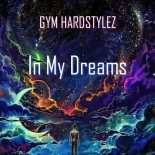 GYM HARDSTYLEZ - In My Dreams