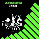 Charlie Roennez - 2 Night (Extended Mix)