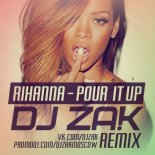 Rihanna - Pour It Up (Zak Club Mix)
