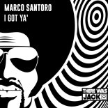 Marco Santoro - I Got Ya' (Extended Mix)