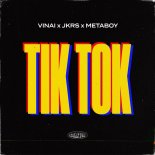 VINAI feat. JKRS & MetaBoy - TiK ToK
