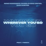 Rene Rodrigezz & Basslovers United,  Dan Winter Feat. Ynnox - Wherever You Go (Extended Mix)