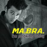 Ma.Bra. - I'm peaking baby