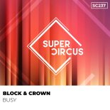 Block & Crown - Busy (Original Mix)