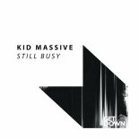 Kid Massive - Still Busy (Extended Mix)