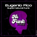 Eugenio Fico - Supernatural Funk (Original Mix)