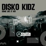 Disko Kidz - Some Like It Hot (Clubmix)