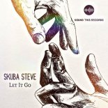 Skuba Steve - Let It Go (Original Mix)