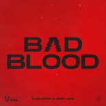 Dubvision & Deep Vice - Bad Blood