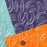 Beachbag feat. Crooked Bangs - When We Were Young