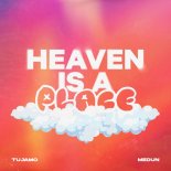 Tujamo & MEDUN - Heaven Is A Place (Extended Mix)