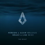 HEREON, Adam Sellouk & Like Mike Feat. braev - The Night