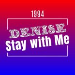 Denise - Stay with Me (Dance Version)