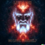 Lowcash - Go Love Yourself (Oldschool Mix)