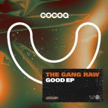 The Gang Raw - Good (Original Mix)