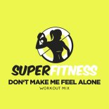 SuperFitness - Don't Make Me Feel Alone (Instrumental Workout Mix 133 bpm)