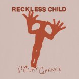 Milky Chance - Reckless Child