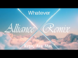 Kygo, Ava Max - Whatever (Alliance Remix)