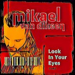 Mikael van Dikeen - Look In Your Eyes (Lady) (Original Mix)