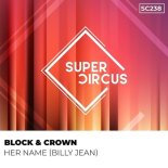 Block & Crown - Her Name (Billy Jean) (Original Mix)