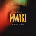 Zerb - Mwaki ft. Sofiya Nzau (BEATCHASERS VIP Bootleg Extended)