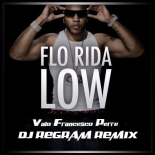 Flo Rida & T-Pain - Low (Valo & F Perre & REGRAM REMIX 2024)