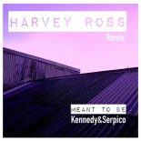 Kennedy, Serpico - Meant To Be (Harvey Ross Remix)