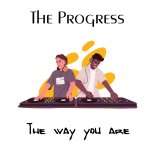 The Progress - The way you are