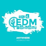 Hard EDM Workout - Anywhere (Workout Mix 140 bpm)
