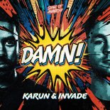 Karun & INVADE - Damn! (Extended Mix)