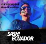 Sash - Ecuador (Golden Love & Dj REGRAM Remix)