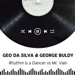 Geo Da Silva & George Buldy - Rhythm is a Dancer vs Mr. Vain (Wonderland Extended Mix)