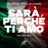 Nik Stone, Tonec & Lazard - Sarà Perché Ti Amo (Techno Mix)