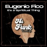 Eugenio Fico - It's a Sprititual Thing (Original Mix)