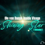Ole Van Dansk & Inside Visage - Shining Star (Reloaded Mix)