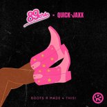 89ers & Quick-Jaxx - Boots R Made 4 This!