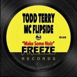 Todd Terry, MC Flipside - Make Some Noiz (Extended Mix)