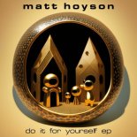 Matt Hoyson - Do It For Yourself (Original Mix)