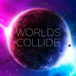 B-Stork - Worlds Collide