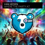 Van Heden - Where The Party At (Extended Mix)