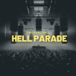 Tiwoan & Lance - Hell Parade (Extended)